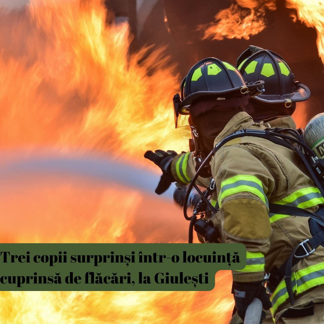 Trei copii surprinși într-o locuință cuprinsă de flăcări, la Giulești